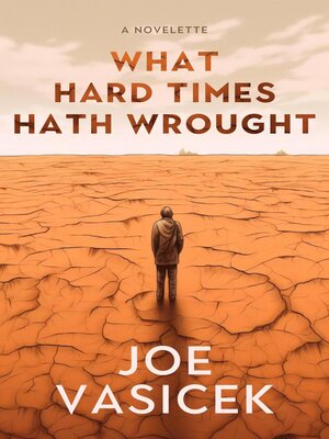 cover image of What Hard Times Hath Wrought